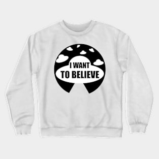 I want to believe - UFOs Crewneck Sweatshirt